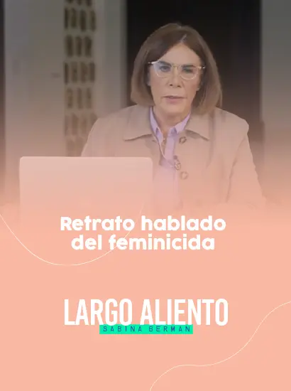 Largo aliento - Retrato hablado del feminicida